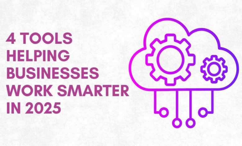 4-tools-helping-businesses-work-smarter-in-2025